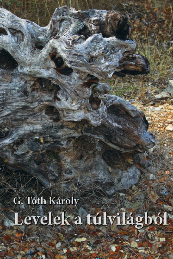 G. Tóth Károly: Levelek a túlvilágból - könyvborító