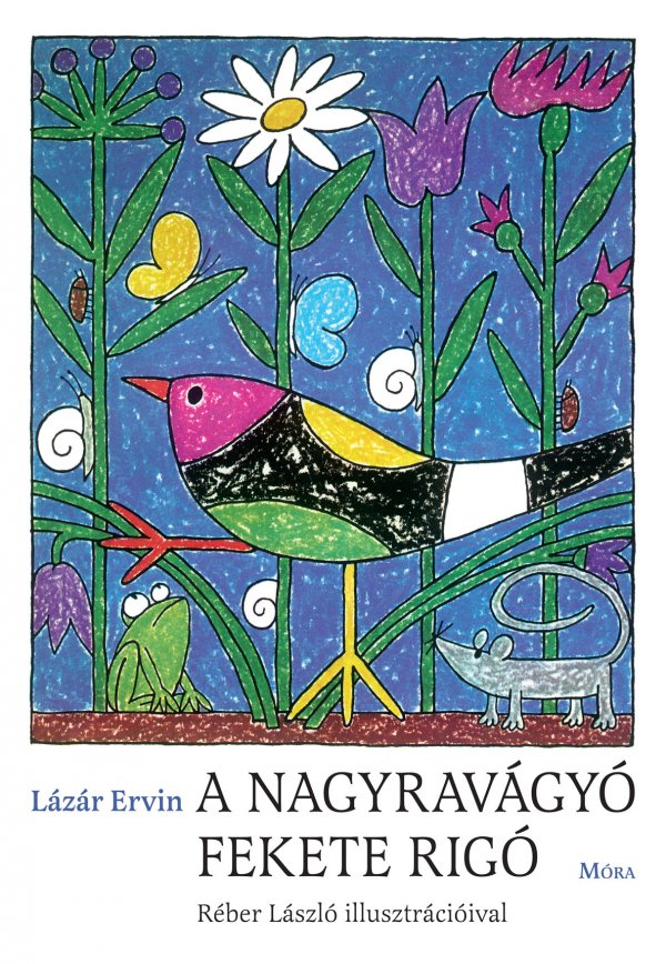Lázár Ervin: A nagyravágyó feketerigó - könyvborító