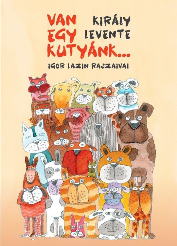 Király Levente: Van egy kutyánk ÜKH 2016
