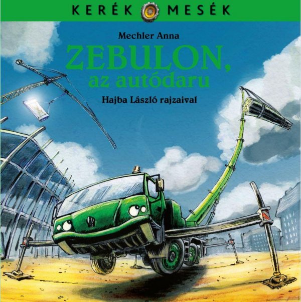 Mechler Anna: Zebulon, az autódaru ÜKH 2016