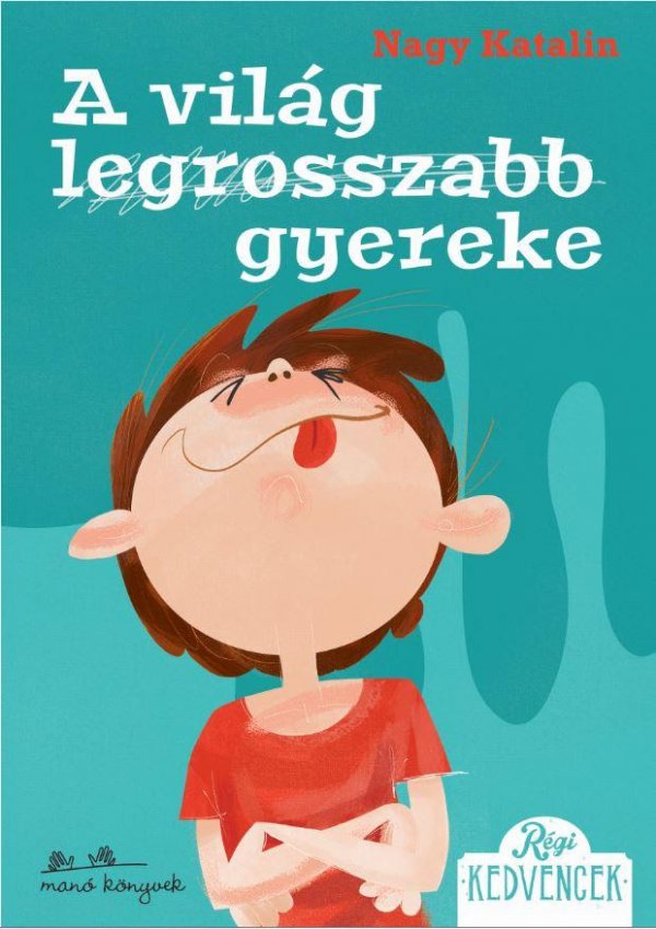 Nagy Katalin: A világ legrosszabb gyereke ÜKH 2016
