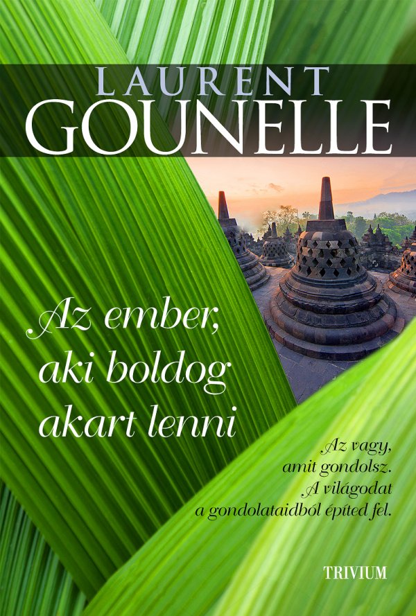 Laurent Gounelle: AZ EMBER, AKI BOLDOG AKART LENNI