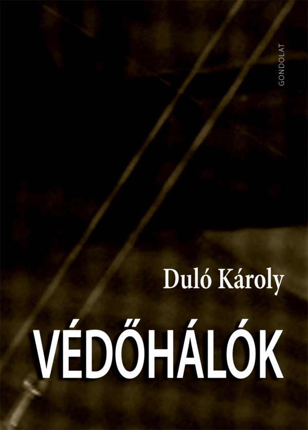Duló Károly: Védőhálók