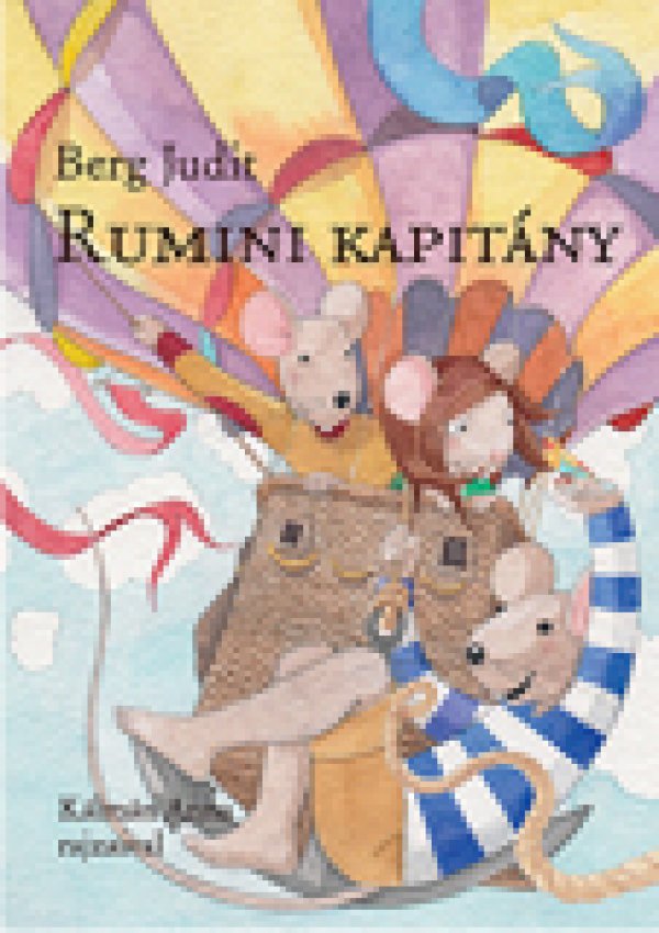Berg Judit – Kálmán Anna: Rumini kapitány