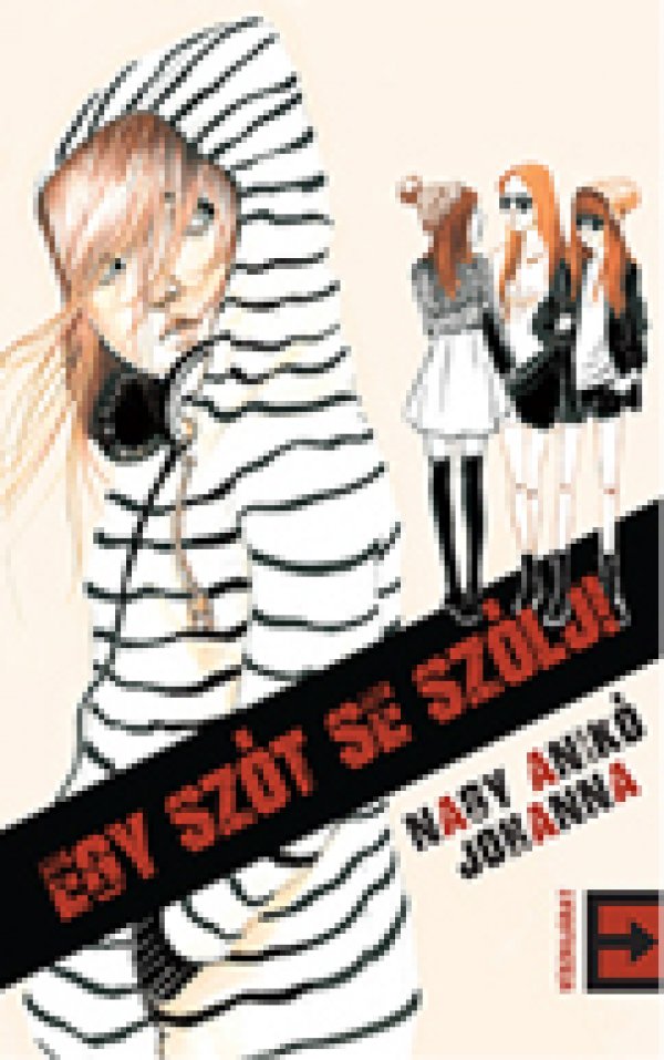Nagy Anikó Johanna: Egy szót se szólj!