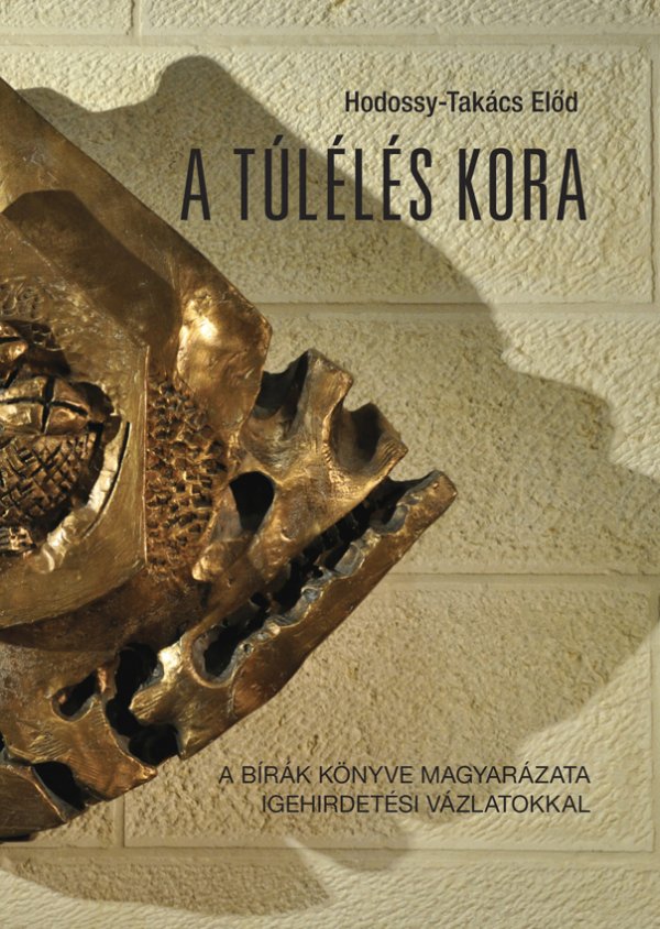 Hodossy-Takács Előd: A túlélés kora