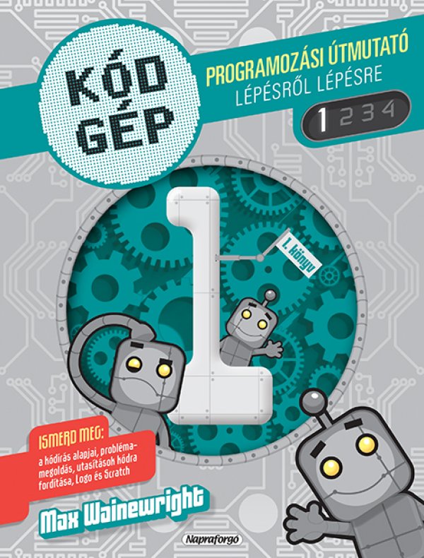 Kódgép 1-4. Programozási útmutató lépésről lépésre