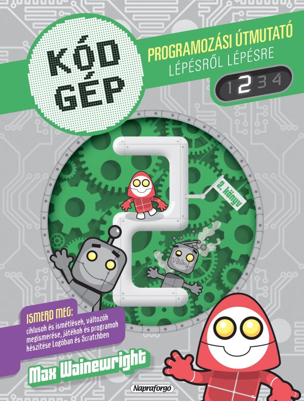 Kódgép 1-4. Programozási útmutató lépésről lépésre