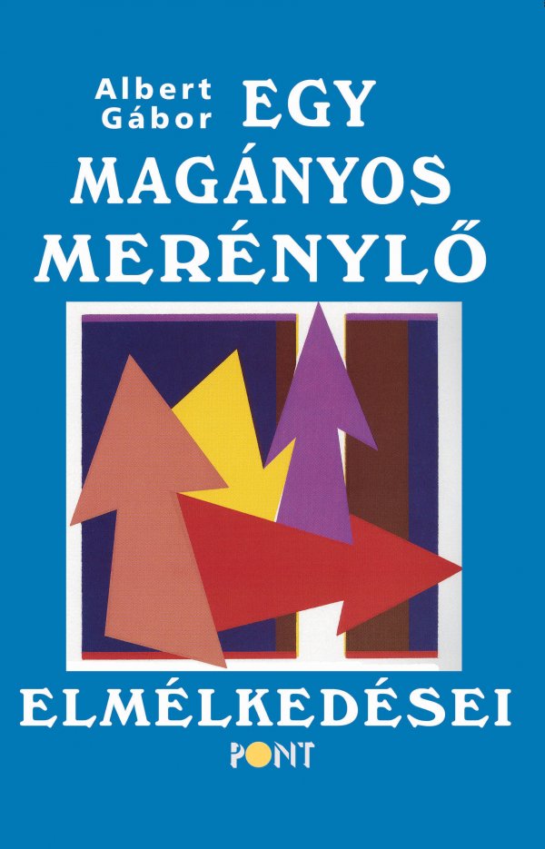 Albert Gábor: Egy magányos merénylő elmélkedései