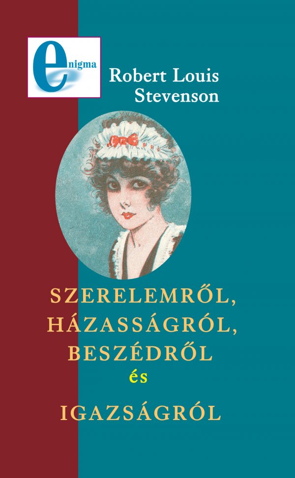Stevenson: Szerelemről, házasságról, beszédről és igazságról