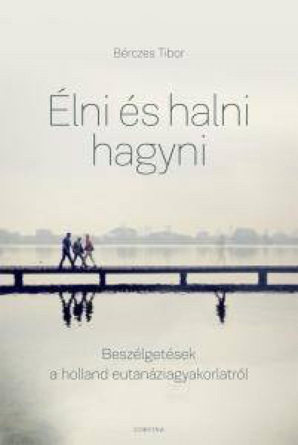 Bérczes Tibor: Élni és élni hagyni
