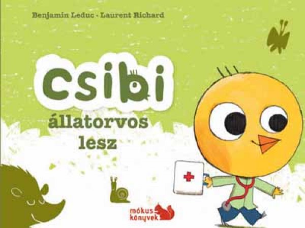 Benjamin Leduc – Laurent Richard: Csibi állatorvos lesz
