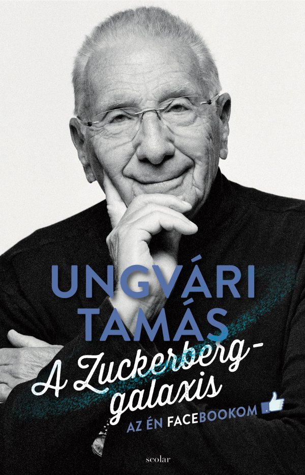 Ungvári Tamás – A Zuckerberg galaxis – Az én Facebookom