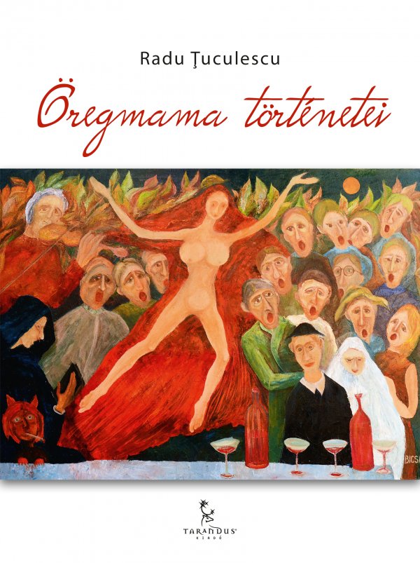 Radu Tuculescu: Öregmama történetei