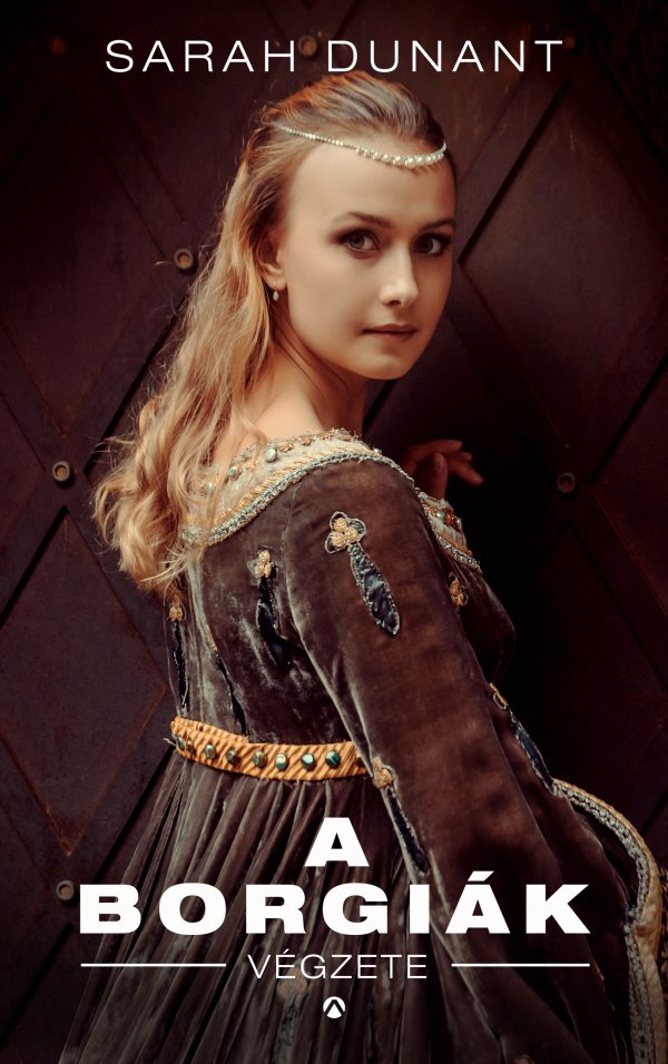 Sarah Dunant: A Borgiák végzete