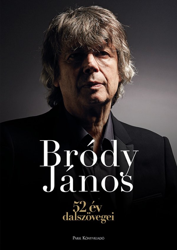 Bródy János: 52 év dalszövegei