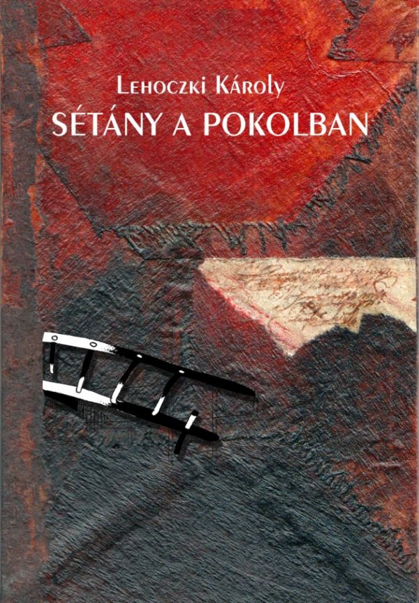 Lehoczki Károly: Sétány a pokolban