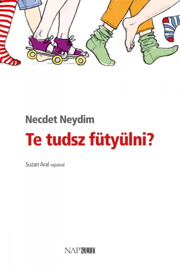 Necdet Neydim: Te tudsz fütyülni?