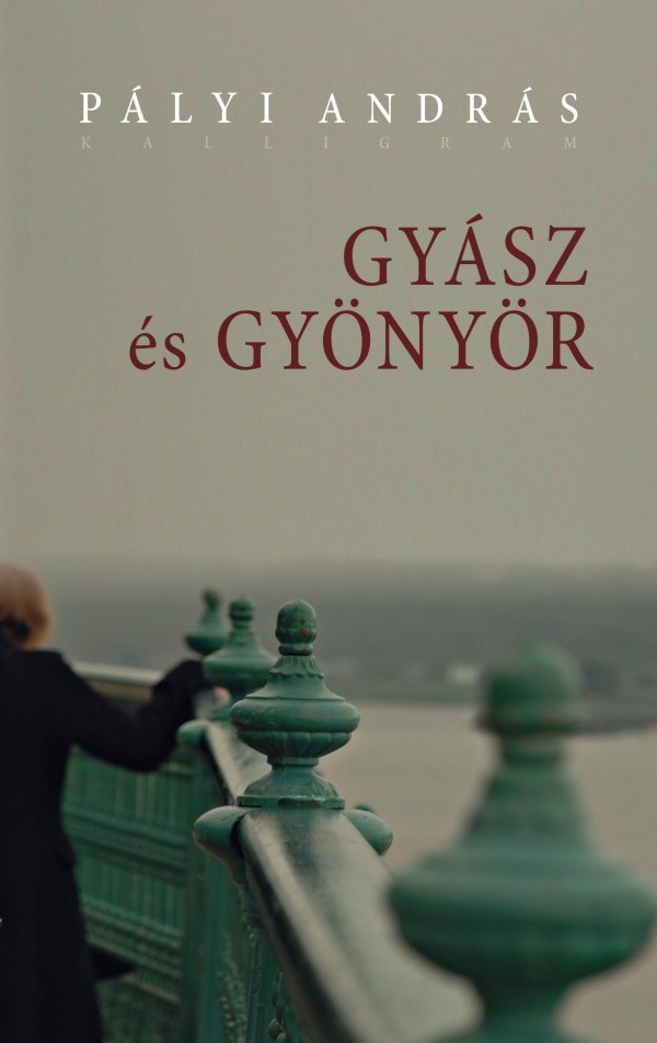 Pályi András: Gyász és gyönyör