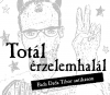 Totál érzelemhalál Totál érzelemhalál