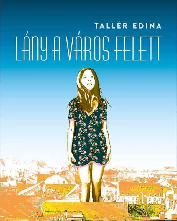 Tallér Edina: Lány a város felett