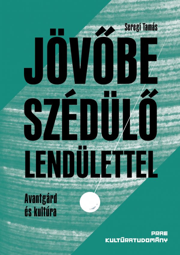 Seregi Tamás: Jövőbe szédülő lendülettel