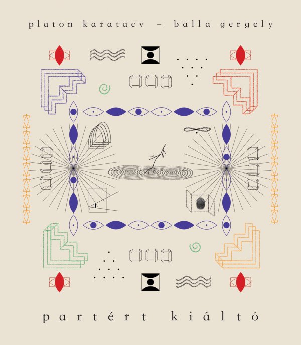 Platon Karataev – Balla Gergely: Partért kiáltó