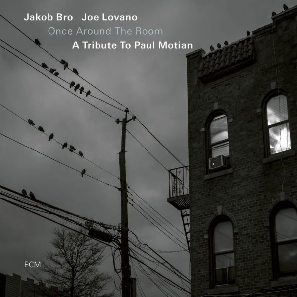 Jakob Bro/Joe Lovano: Once Around The Room –  A tribute to Paul Motian