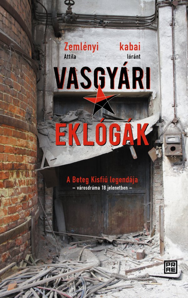 Zemlényi Attila – kabai lóránt: Vasgyári eklógák