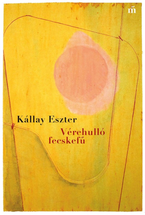 Kállay Eszter Vérehulló fecskefű