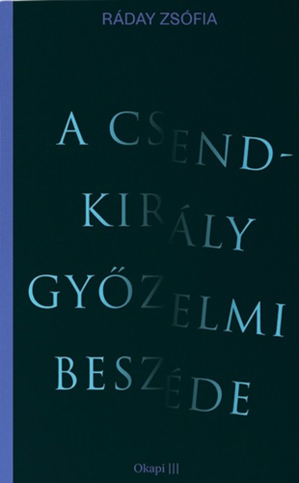 Ráday Zsófia: A csendkirály győzelmi beszéde